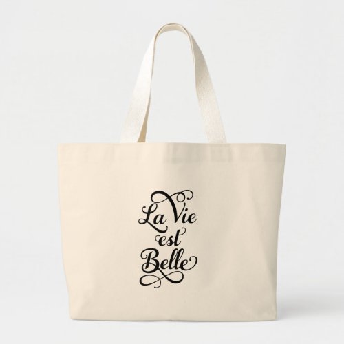 la vie est belle life is beautiful French quote Large Tote Bag