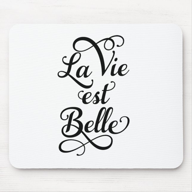 la vie est belle, life is beautiful, French quote Mouse Pad (Front)