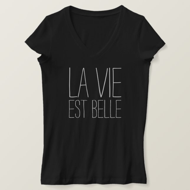 La Vie Est Belle (Life is Good) T-Shirt (Design Front)