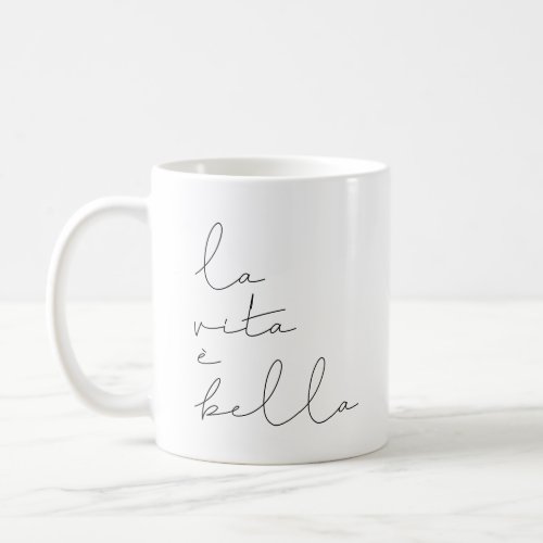 La vita  bella coffee mug