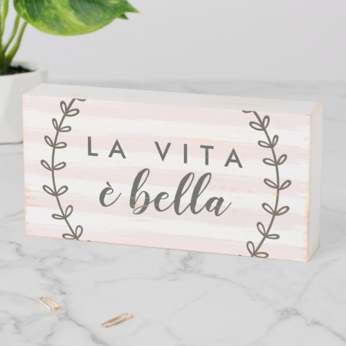La Vita  Bella Quote  Rustic Blush Pink Stripes Wooden Box Sign