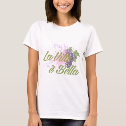 La Vita e Bella T_Shirt