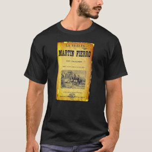 La Vuelta de Martín Fierro (Cover, 1879 first ed.) T-Shirt
