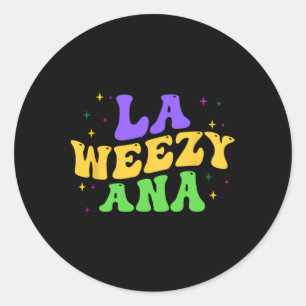 La Weezy Ana Mardi Gras Fat Tuesday Louisiana Groo Classic Round Sticker