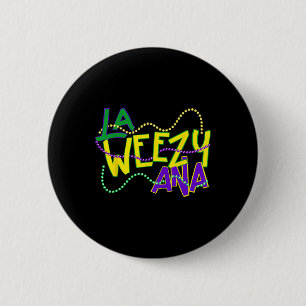 La Weezy Ana Mardi Gras Louisiana Fat Tuesday New Button
