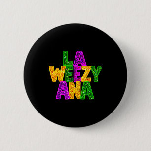 La weezy ana mardi gras louisiana new orleansLa we Button