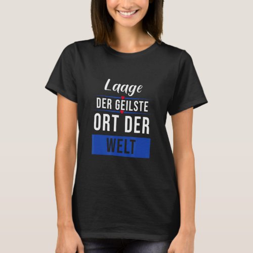 Laage of the coolest place in the world  T_Shirt