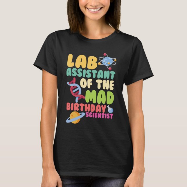Lab Assistant Of The Mad Birthday Scientist T-Shirt (Front)