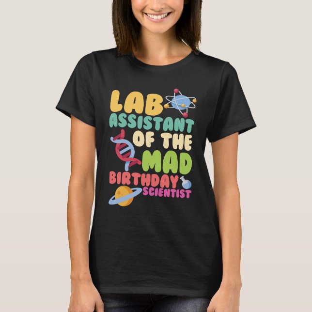 Lab Assistant Of The Mad Birthday Scientist T-Shirt (Front)