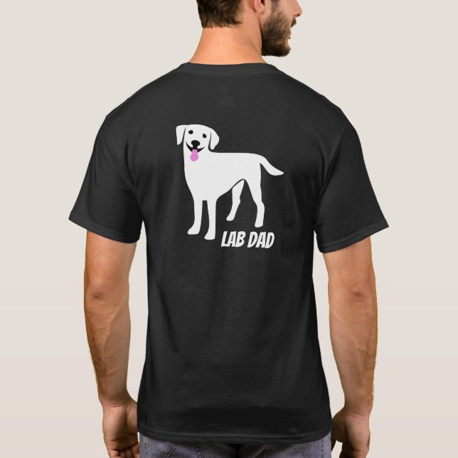 Lab Dad Labrador Retriever Owner T-Shirt (Back)