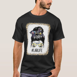 Lab Life Lab Tech Messy Bun Hair Woman Funny Mothe T-Shirt