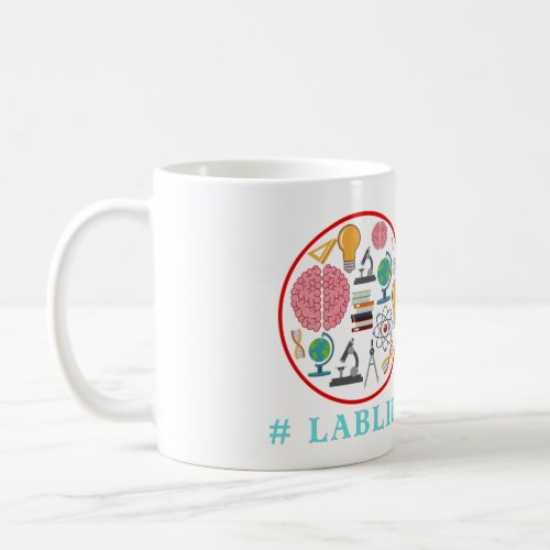 Lab Life _ Laboratory Life Coffee Mug