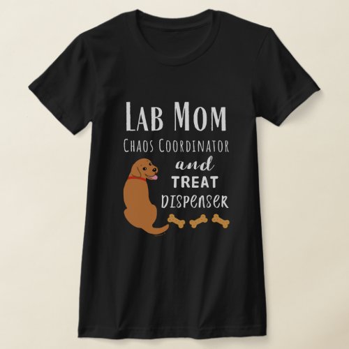 Lab Mom chaos coordinator Fox Red Labrador T_Shirt