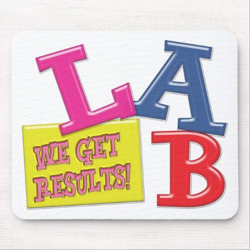 LAB MOTTO _ WE GET RESULTS _ MEDICAL LABORATORY MOUSE PAD
