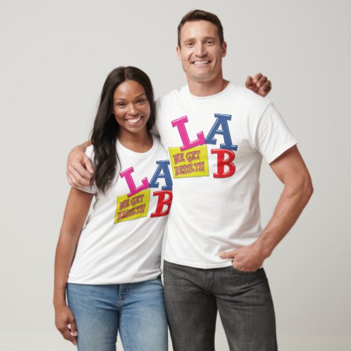 LAB MOTTO WE GET RESULTS MEDICAL LABORATORY TShirt Zazzle