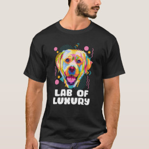 Lab of Luxury Labrador Retriever Dog Breed Humor T-Shirt