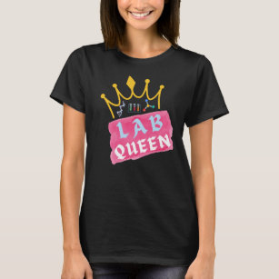 Lab Queen - Laboratory Girl T-Shirt