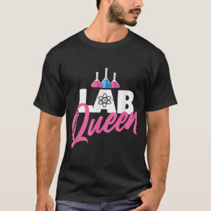 Lab Queen - Laboratory Technician Science Medical  T-Shirt