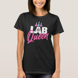 Lab Queen - Laboratory Technician Science Medical T-Shirt