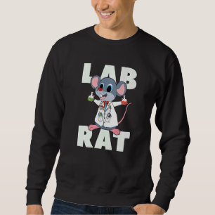 Lab Rat Medical Technologist Laboratory Technician Sweatshirt