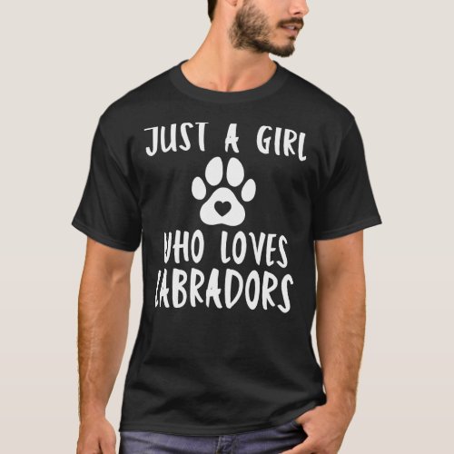 Lab Retriever Just A Girl Who Loves Labradors T_Shirt
