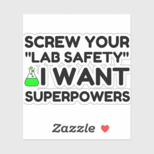 LAB SAFETY WANT SUPERPOWERS STICKER