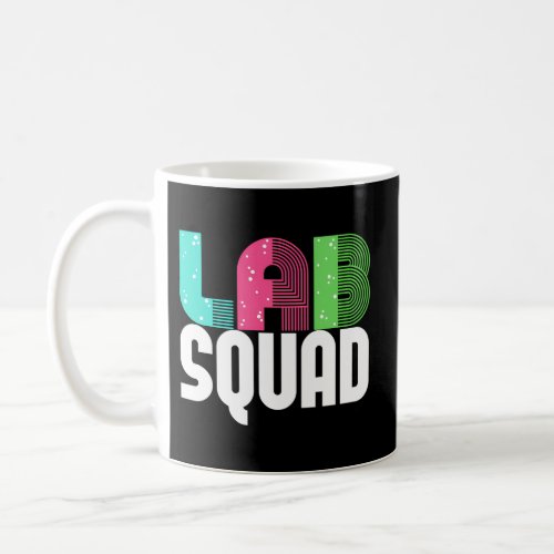 Lab Squad Lab Tech Laboratory Assistant Coffee Mug