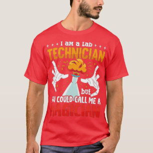 Lab Tech I Am A Lab Technician Laboratory Science T-Shirt