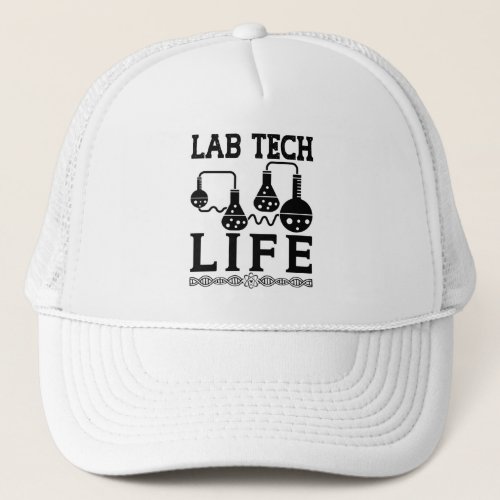 Lab Tech Life Doctor Chemist Laboratory Technician Trucker Hat