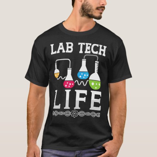 Lab Tech Life Medical Technologist Laboratory Tech T_Shirt