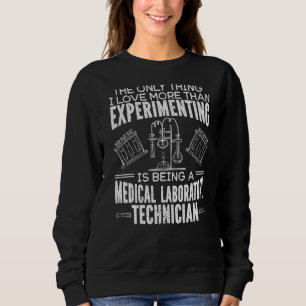Lab Tech Medical Laboratory Technician 2 Sweatshirt