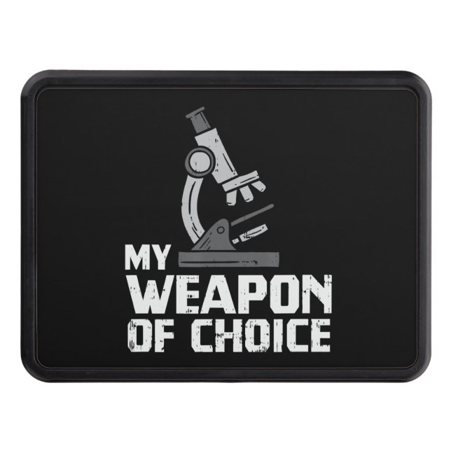 Lab Tech Microscope Biology Scientist My Weapon Hitch Cover (Front)