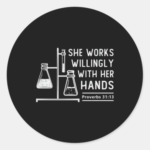 Lab Tech She Works Willingly Laboratory Science Classic Round Sticker