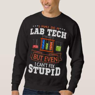 Lab Technician Laboratory Assistant Medical Scient Sweatshirt