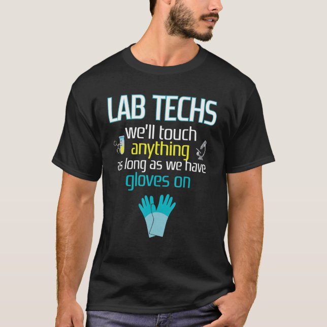 Lab Techs We'll Touch  Quote Science T-Shirt (Front)