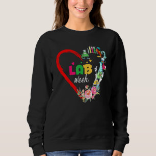 Lab Week 2022 Laboratory Tech Heart  Technologist Sweatshirt