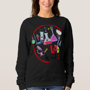 Lab Week 2022 Laboratory Tech Technologist 1 Sweatshirt