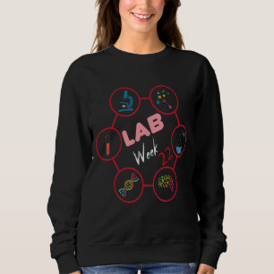Lab Week 2022 Laboratory Tech Technologist Sweatshirt