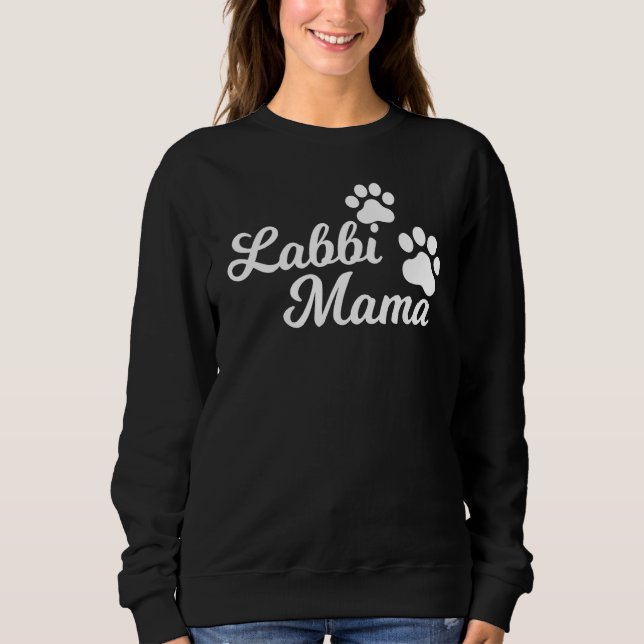 Labbi Mom Mummy Mama Mum Mommy Mother Sweatshirt (Front)