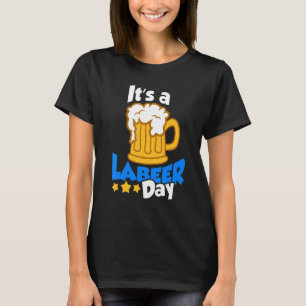 Labeer Day Labor Day Beer Festival T-Shirt