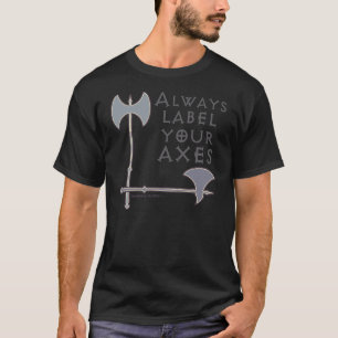 Label Your Axes Funny Math T-Shirt