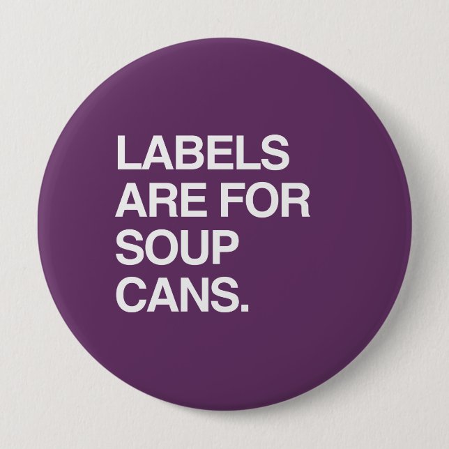 LABELS ARE FOR SOUP CANS PINBACK BUTTON (Front)