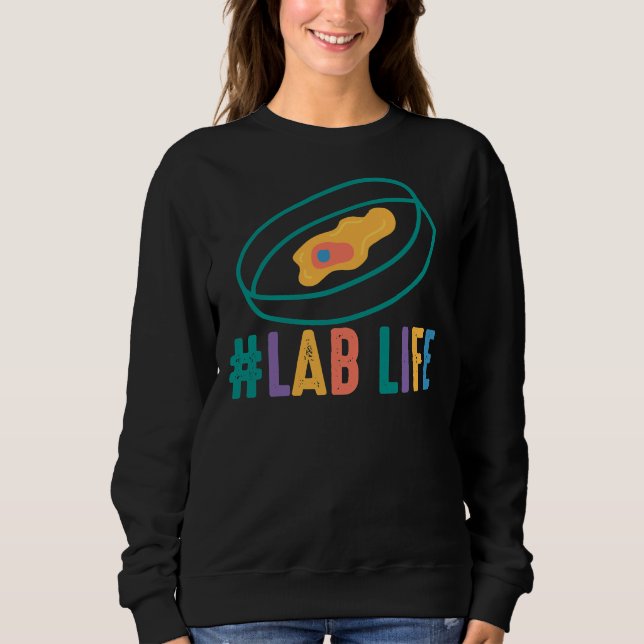 Lablife Bacteriology Agar Plate Medical Laboratory Sweatshirt (Front)