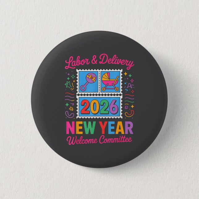 Labor &amp; Delivery 2026 New Year Welcome Committ Button (Front)