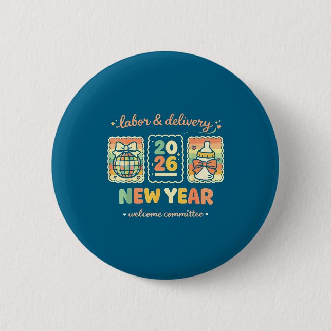 Labor &amp; Delivery 2026 New Year Welcome Committ Button (Front)
