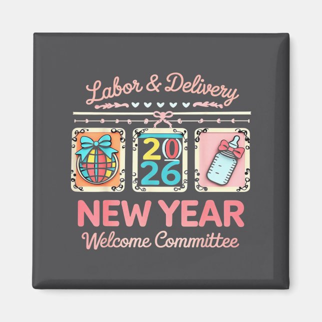 Labor &amp; Delivery 2026 New Year Welcome Committ Magnet (Front)