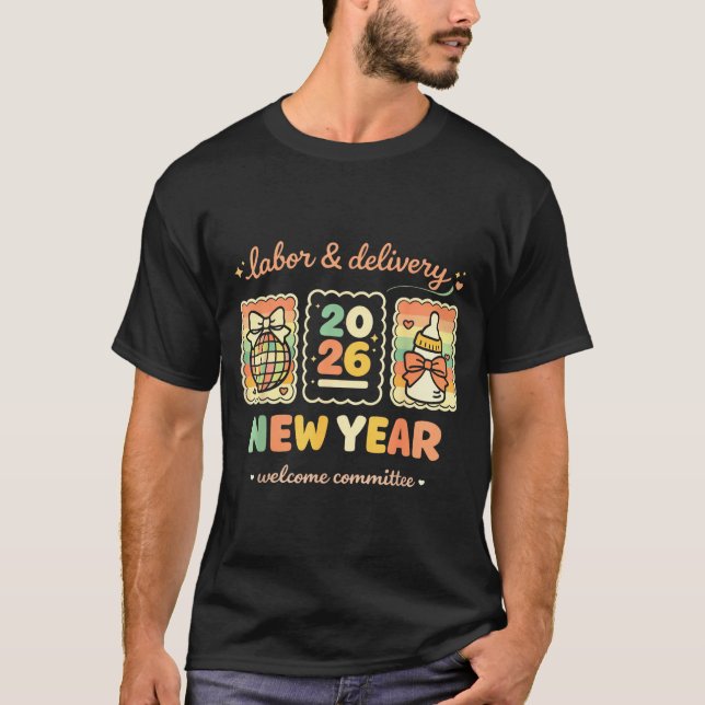 Labor &amp; Delivery 2026 New Year Welcome Committ T-Shirt (Front)