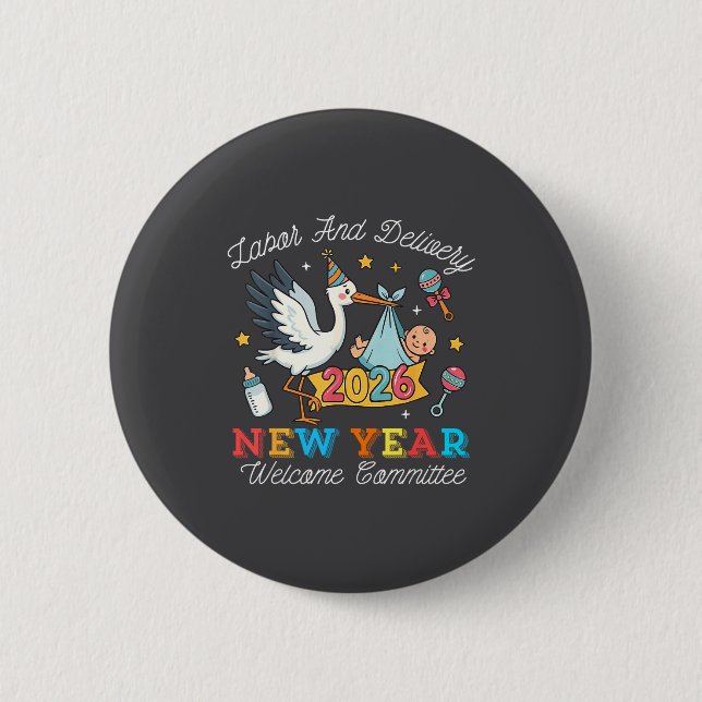 Labor &amp; Delivery New Year Welcome Committee 20 Button (Front)