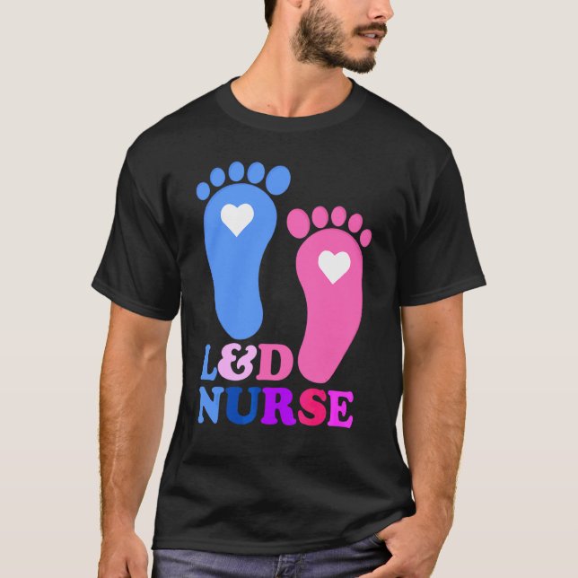 Labor And Delivery L&d Nurse Squad Baby Delivery B T-Shirt (Front)