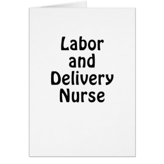 Labor And Delivery Greeting Cards | Zazzle